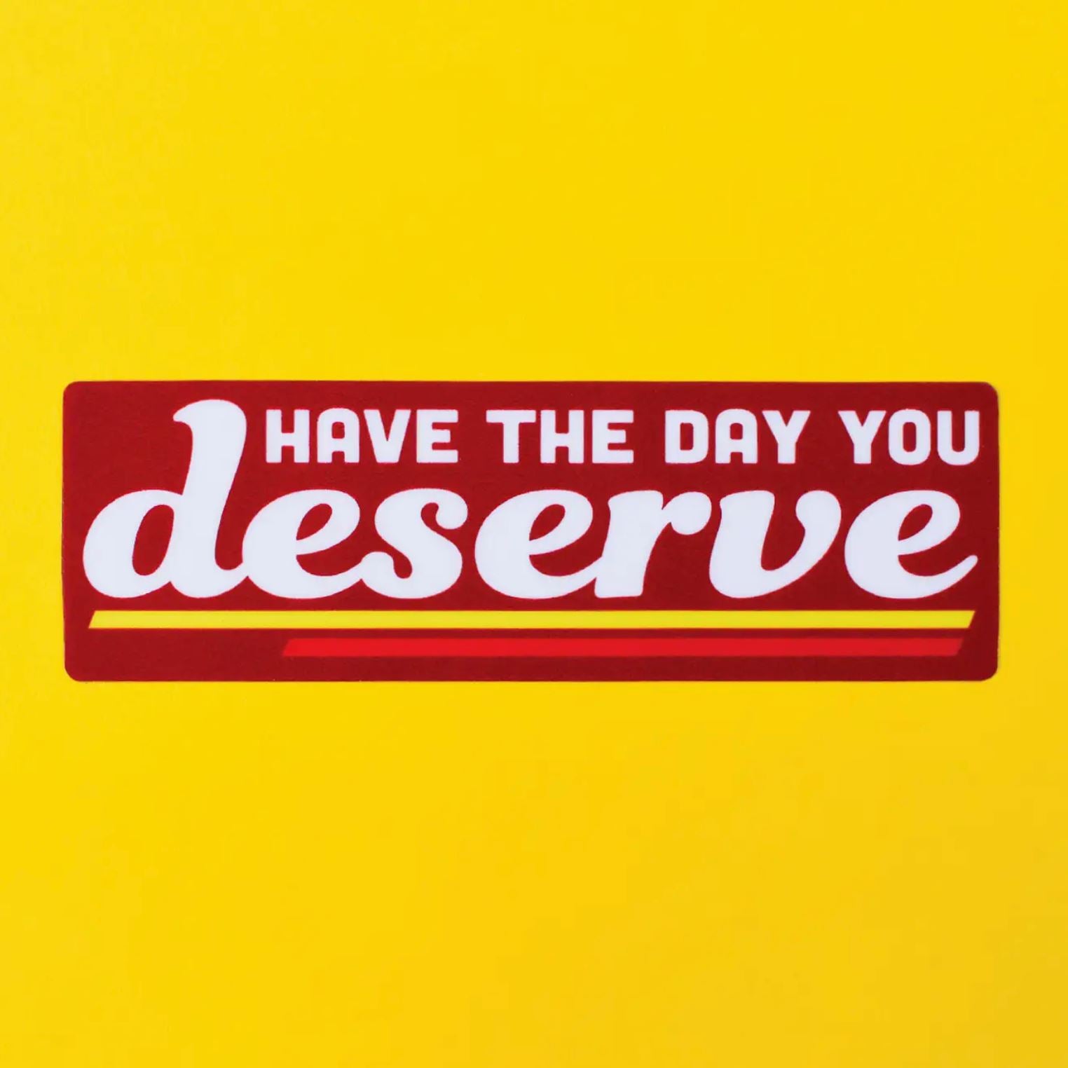 Day You Deserve Sticker x Retrograde Supply Co. - Third Drawer Down